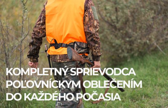 Kompletný sprievodca poľovníckym oblečením do každého počasia